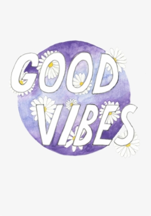 #good #vibes Send Them To Everyone - Positive Vibes Tumblr Png