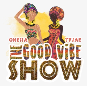 The Good Vibe Show