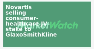 Novartis Selling Consumer-healthcare Jv Stake To Glaxosmithkline - Parallel
