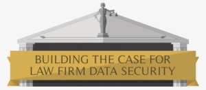 Building The Case For Law Firm Data Security - Law Office Infographic