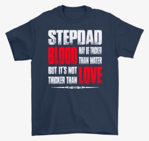Step Dad Blood May Be Thicker Than Water But It's Not - Tekashi 69 T Shirt