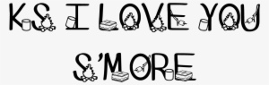 Sample Image Of Ks I Love You Smore Font By Pretty - Ks Love