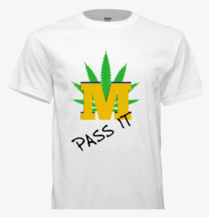 Mi Marijuana Pass It T-shirt - Michigan