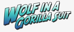 Wolf In A Gorilla Suit - Graphic Design