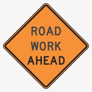 Road Sign - Road Work Ahead Sign