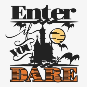 Enter If You Dare Svg Scrapbooking Title Halloween - Enter If You Dare Halloween