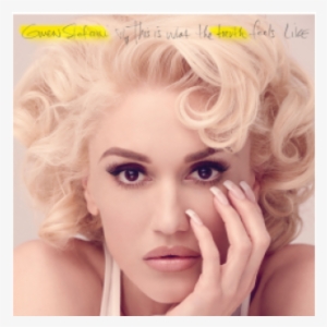 Gwen Stefani This Is What The Truth Feels Like Album