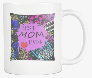 Best Mom Ever Colorful Custom Design 11 Oz White Coffee - 11 Oz White Coffee Mug