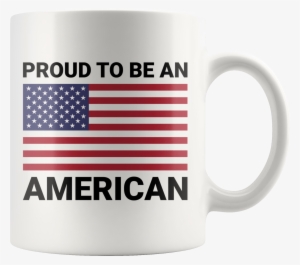 Proud To Be An American Design On 11oz White Coffee - American Flag