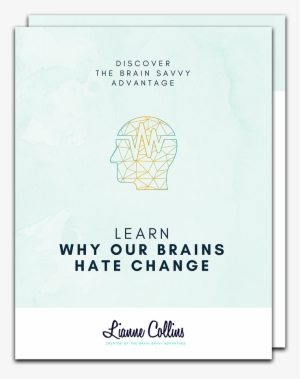 Why Our Brains Hate Change Lianne Collins - Document