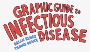 Graphic Guide To Infectious Disease Coming Soon - Graphic Guide To Infectious Disease