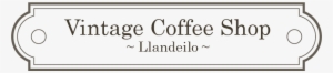 The Vintage Coffee Shop Llandeilo