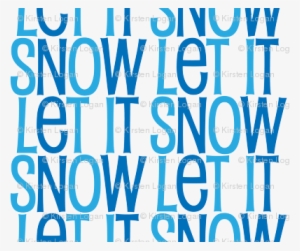 Let It Snow, Cute Winter Text Pattern With Different - Printing