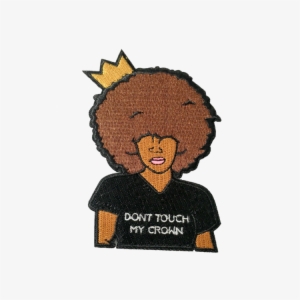 Dont Touch My Crown Patch - Cartoon