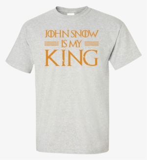 John Snow Is My King T-shirt - Physical Education T Shirt
