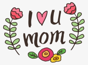 I Love You Mom Png File - Love You Mom Clipart