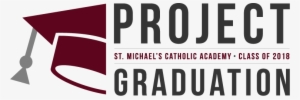 Project Graduation Is The Exciting Annual After-graduation - St. Michael's Catholic Academy