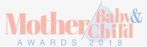 Mother, Baby & Child Awards - Awards 2018 Mother Baby And Child Awards Nominee