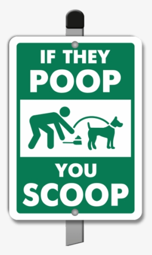 If They Poop You Scoop Yard Sign - Poop And Scoop Signs
