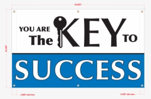 You Are The Key To Success Vinyl Banner - Vinyl Banners