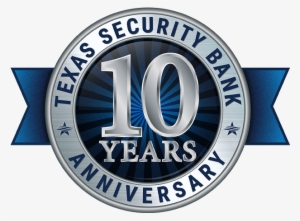 Texas Security Bank 10 Year Anniversary Badge - Texas