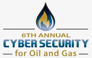 6th Annual Cyber Security For Oil And Gas Summit - Houston