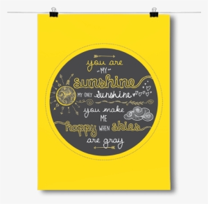 You Are My Sunshine - Inspired Posters You Are My Sunshine Poster Size 24x36