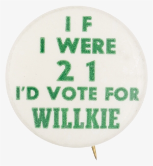 I'd Vote For Willkie Political Button Museum - 1940 Wendell Willkie For President 1 1/4" Pinback Button