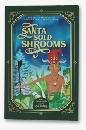 Santa Sold Shrooms: The Origin Story Of The World's