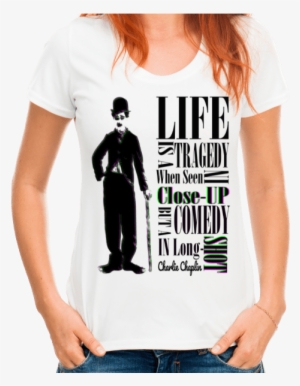 Charlie Chaplin Life Quote Women's T-shirt - Team Bride T-shirt, Hen Party T-shirt, Engagement Gifts,