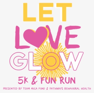 Let Love Glow 5k & Fun Run - Outlet Store