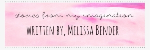 Written By, Melissa Bender