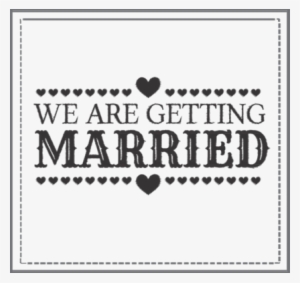 We Are Getting Married Stamp - Were Getting Married Quotes