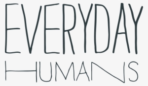 Everyday Humans