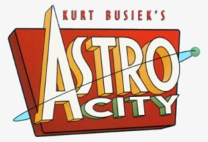 Fremantlemedia North America Set To Bring World's Largest - Kurt Busiek's Astro City