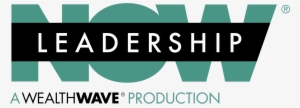 Leadershipnow® With Tom Mathews Is The Official Vision - Wealthwave Podcast