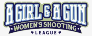 Girl & A Gun Women's Shooting League