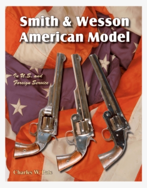 Smith & Wesson American Model - Smith & Wesson American Model In U.s.