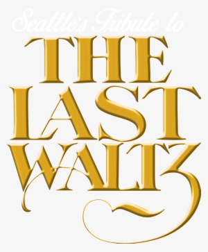 Logo With White Text, Transparent Background - Band The Last Waltz 40th Anniversary Edition