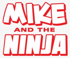 Mike And The Ninja - Ninja