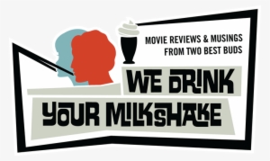 We Drink Your Milkshake - Drink