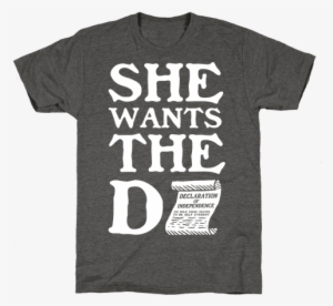 Browse Our Selection Of The Declaration Of Independence - She Wants The D