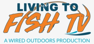 Living To Fish Tv - Television