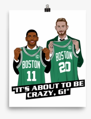 Its About To Be Crazy Png Kyrie Boston Posters - Boston Celtics