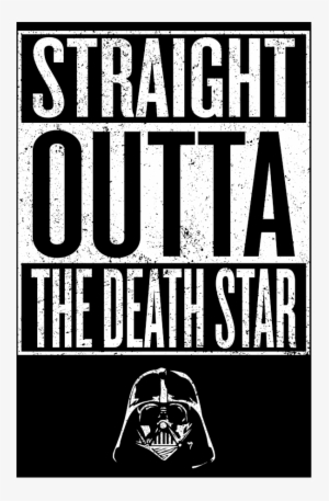 Straight Outta Death Star Poster