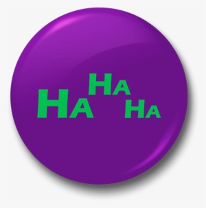 Ha Ha Ha Badge - Circle