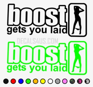Boost Gets You Laid Decal - Boost Gets You Laid