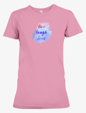 Live, Laugh, Love - Shirt
