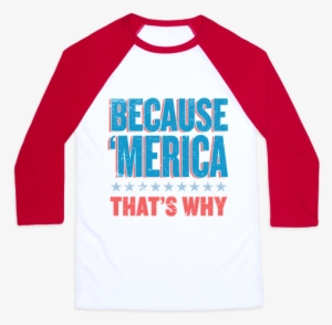 Because Merica Baseball Tee - Dont Feel So Good T Shirt