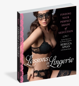 Lessons In Lingerie - Lessons In Lingerie: Finding Your Perfect Shade